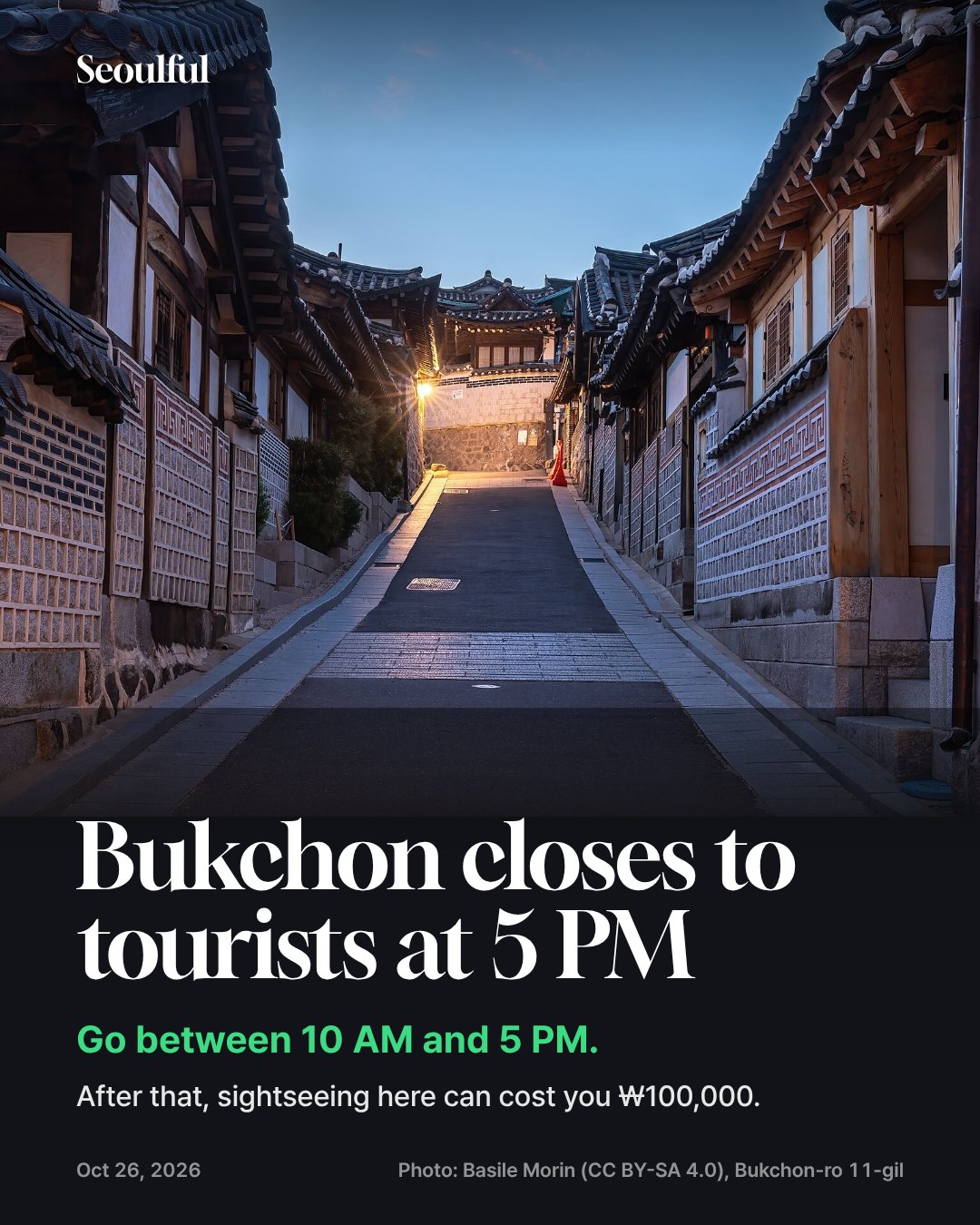Bukchon Hanok Village visiting hours. Since March 2025, the red zone of Bukchon Hanok Village (Bukchon-ro 11-gil) is open to tourists only from 10 AM to 5 PM. Here is where the zone is, who can still go in, what the fine is, and how to plan a good morning there.