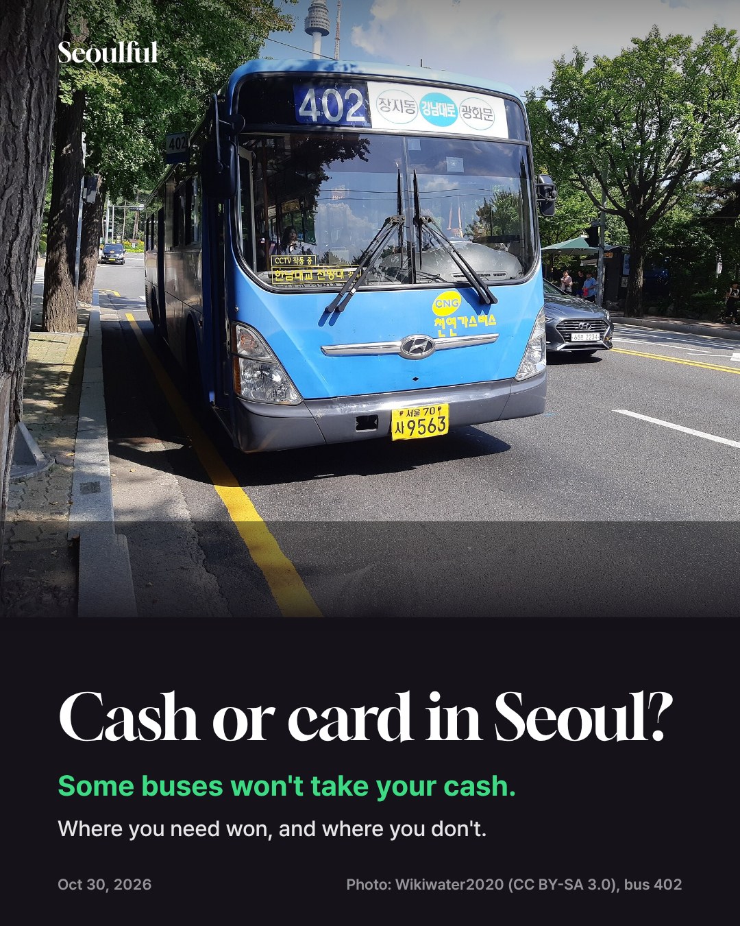 Cash or card in Seoul? Where cash still matters. 183 Seoul bus routes take no cash, subway machines now take foreign cards, and T-money top-ups still need won notes. Here's what to carry in 2026.