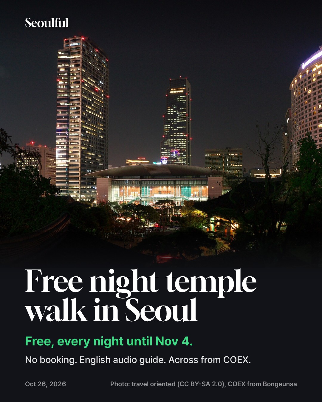 Free night temple walk in Seoul. Three Seoul temples run a free, self-guided night meditation walk every evening from Oct 26 to Nov 4, 2026, with an English audio guide and no booking. Here is how it works, which temple to pick, and how to make an evening of it.