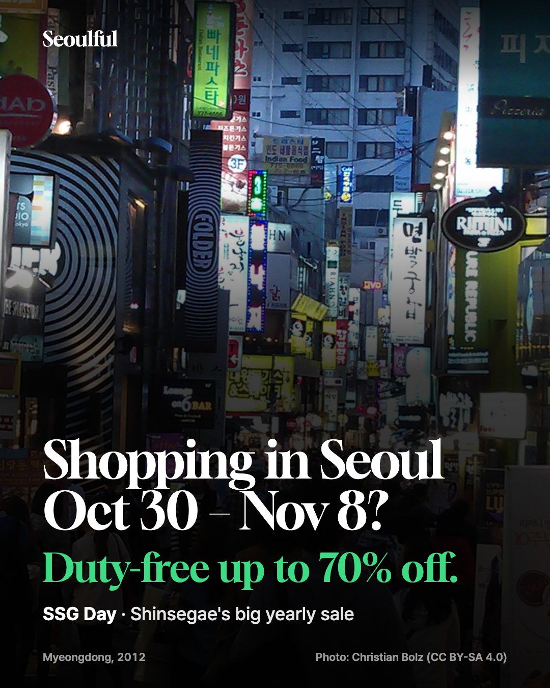 SSG Day 2026: Shinsegae Duty Free sale up to 70% off. From Oct 30 to Nov 8, 2026, Shinsegae Group runs SSG Day, its big yearly sale. For travelers, the key part is Shinsegae Duty Free's clearance: global beauty, fashion and liquor brands up to 70% off and selected luxury brands up to 60% off. Here's how duty-free shopping works and where to go.